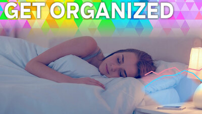 Get Organized-Fix Your Sleep!
