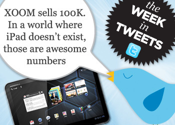 The Week in Tweets: Does Motorola Xoom Actually Spell Doom?