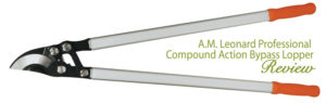 A.M. Leonard Professional Compound Action Bypass Lopper Review