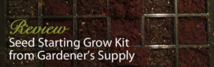 Seed Starting Grow Kit from Gardener’s Supply: Product Review