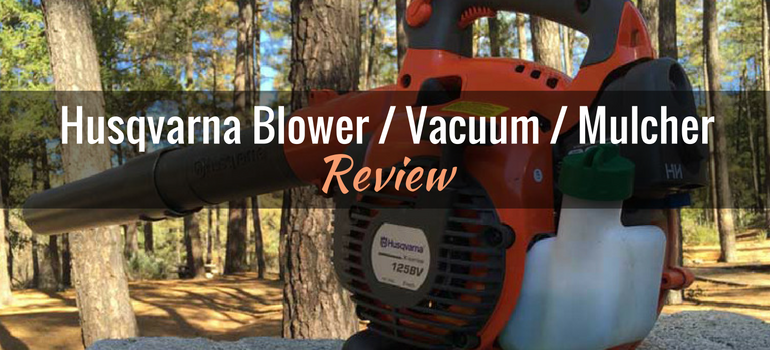 Husqvarna Blower/Vacuum/Mulcher (125BVx): Product Review